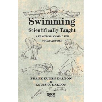 Swimming Scientifically Taught - Frank Eugen Dalton