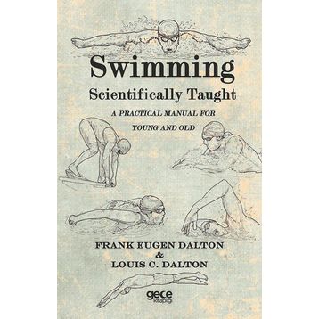 Swimming Scientifically Taught - Frank Eugen Dalton