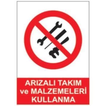 Sym STW006 Arızalı Takım Ve Malzeme Kullanma Uyarı Levhası