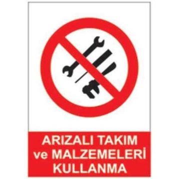 Sym STW006 Arızalı Takım Ve Malzeme Kullanma Uyarı Levhası