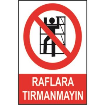 Sym STW020 Raflara Tırmanmayın Uyarı Levhası
