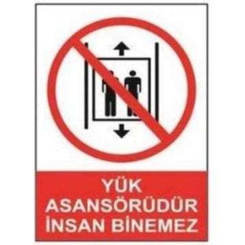 Sym STW027 Yük Asansörüdür İnsan Binemez Uyarı Levhası