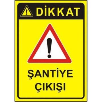 Sym STW034 Dikkat Şantiye Çıkışı Uyarı Levhası
