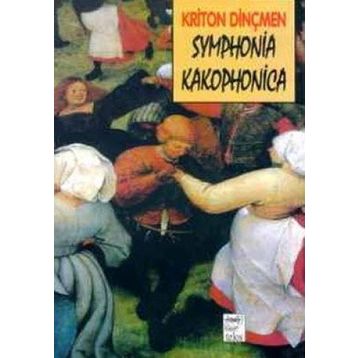SYMPHONIA KAKOPHONICA - KRITON DİNÇMEN
