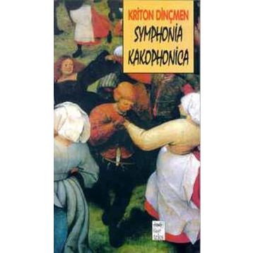 SYMPHONIA KAKOPHONICA - KRITON DİNÇMEN