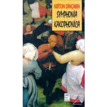SYMPHONIA KAKOPHONICA - KRITON DİNÇMEN