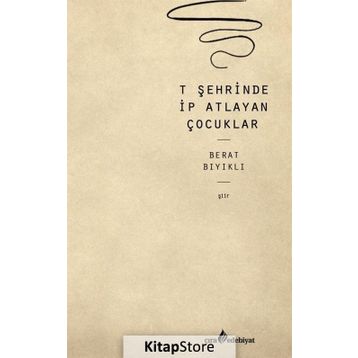 T Şehrinde İp Atlayan Çocuklar - Berat Bıyıklı