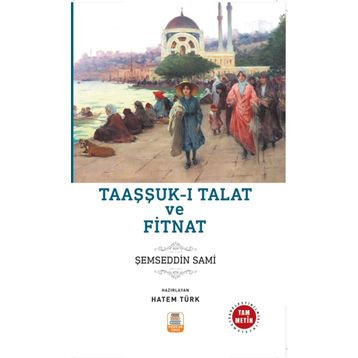 TAAŞŞUK-I TALAT VE FITNAT - ŞEMSEDDİN SAMI (ISBN:9799753293654)