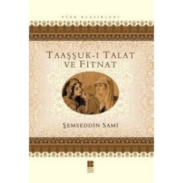 Taaşşukk-ı Talat Ve Fitnat - Şemseddin Sami