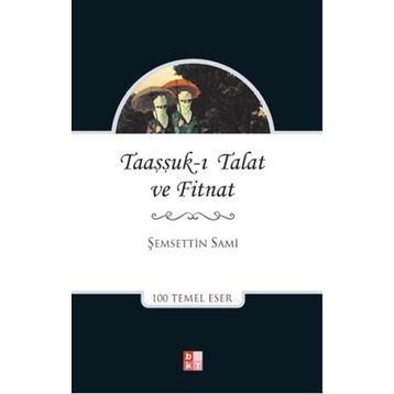 Taaşşukk-ı Talat Ve Fitnat - Şemseddin Sami