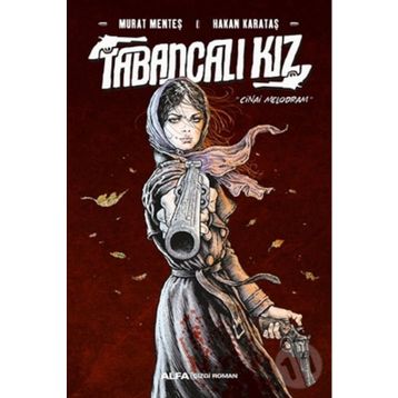 Tabancalı Kız - Ciltli - Murat Menteş & Hakan Karataş -