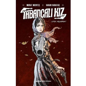 Tabancalı Kız - Ciltli - Murat Menteş & Hakan Karataş -