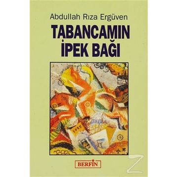 TABANCAMIN İPEK BAĞI - ABDULLAH RIZA ERGÜVEN