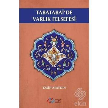 Tabatabai'de Varlık Felsefesi - Yasin Apaydın