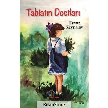 Tabiatın Dostları - Eyvaz Zeynalov