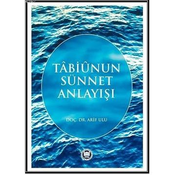 Tabiunun Sünnet Anlayışı - Arif Ulu