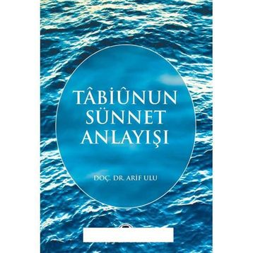 Tabiunun Sünnet Anlayışı - Arif Ulu