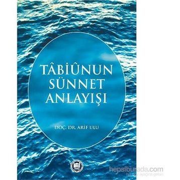 Tabiunun Sünnet Anlayışı - Arif Ulu