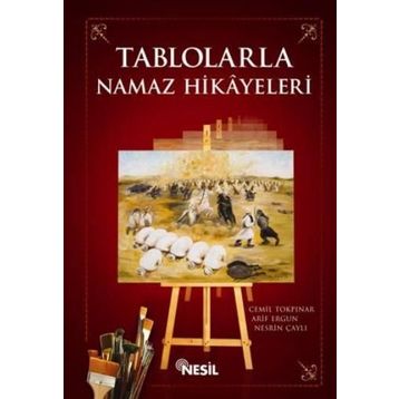 TABLOLARLA NAMAZ HIKAYELERI - CEMIL TOKPINAR