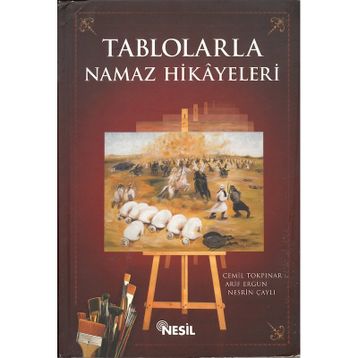 TABLOLARLA NAMAZ HIKAYELERI - CEMIL TOKPINAR
