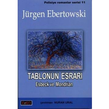TABLONUN ESRARI ESBECK VE MONDRIAN - JÜRGEN EBERTOWSKI