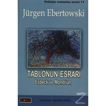 TABLONUN ESRARI ESBECK VE MONDRIAN - JÜRGEN EBERTOWSKI
