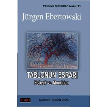 TABLONUN ESRARI ESBECK VE MONDRIAN - JÜRGEN EBERTOWSKI