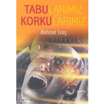 TABULARIMIZ VE KORKULARIMIZ - MEHMET TIRAŞ