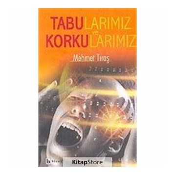 TABULARIMIZ VE KORKULARIMIZ - MEHMET TIRAŞ
