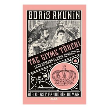 Taç Giyme Töreni Bir Erast Fandorin Romanı Borıs Akunin Alfa Yayınları