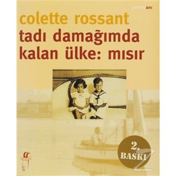 TADI DAMAĞIMDA KALAN ÜLKE: MISIR - COLETTE ROSSANT