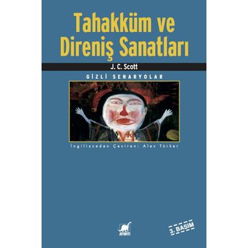 Tahakküm ve Direniş Sanatları - James C. Scott