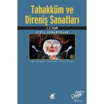 Tahakküm ve Direniş Sanatları - James C. Scott
