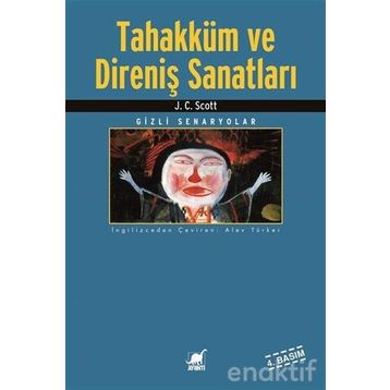 Tahakküm ve Direniş Sanatları - James C. Scott