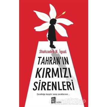 Tahran’ın Kırmızı Sirenleri - Shahzadeh N. İgual