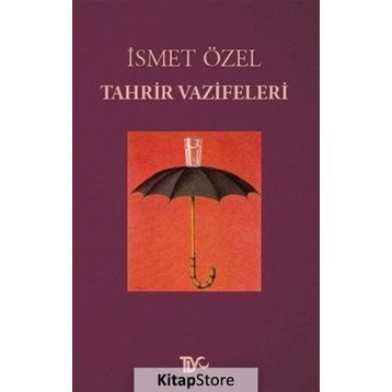 TAHRIR VAZIFELERI - İSMET ÖZEL