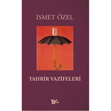 TAHRIR VAZIFELERI - İSMET ÖZEL