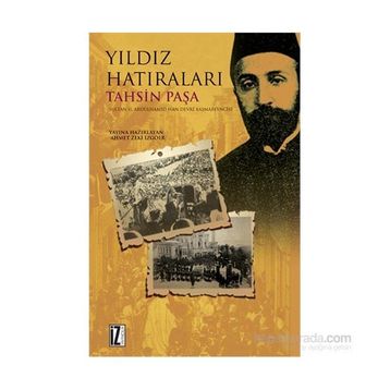 TAHSIN PAŞA'NIN YILDIZ HATIRALARI SULTAN ABDÜLHAMİD - TAHSIN PAŞA