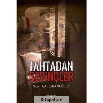 Tahtadan Sevinçler - Sezer Çalışkanoğlu