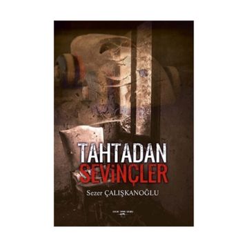 Tahtadan Sevinçler - Sezer Çalışkanoğlu
