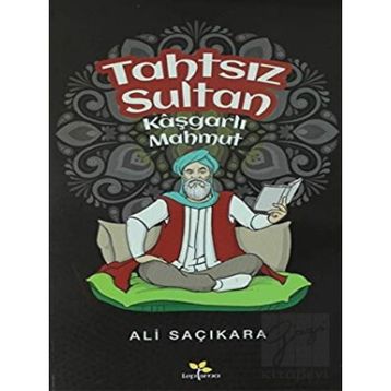 Tahtsız Sultan - Kaşgarlı Mahmut - Ali Saçıkara