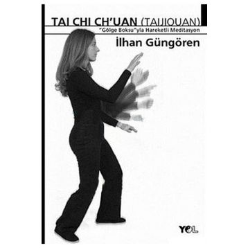 Tai Chi Chuan Gölge Boksuyla Hareketli Meditasyon - İlhan Güngören