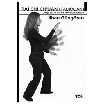 Tai Chi Chuan Gölge Boksuyla Hareketli Meditasyon - İlhan Güngören