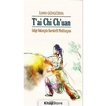 Tai Chi Chuan Gölge Boksuyla Hareketli Meditasyon - İlhan Güngören