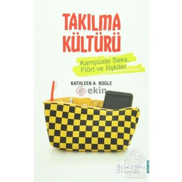 Takılma Kültürü - Kathleen A. Bogle