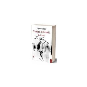 Takım Elbiseli Acılar - Yaşar Üstün