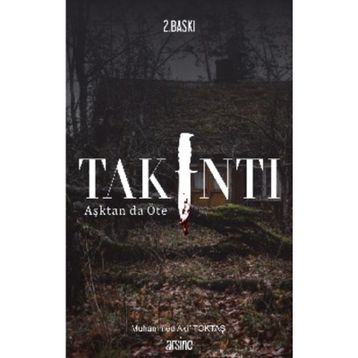 Takıntı - Muhammed Akif Toktaş - Arsine Yayıncılık