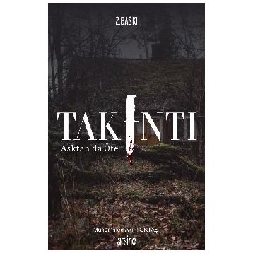Takıntı - Muhammed Akif Toktaş - Arsine Yayıncılık