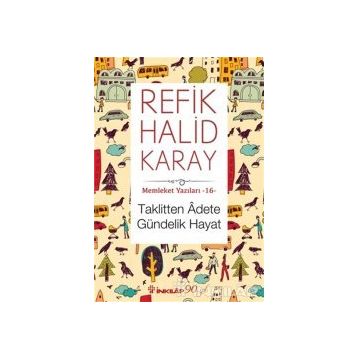 Taklitten Adete Gündelik Hayat - refik halit karay
