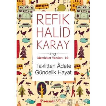 Taklitten Adete Gündelik Hayat - refik halit karay